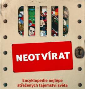 Neotvírat! - Encyklopedie nejlépe střežených tajemství světa