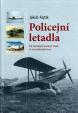 Policejní letadla - Od Četnických leteckých hlídek až k prezidentské letce