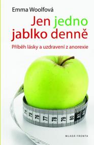 Jen jedno jablko denně - Příběh lásky a uzdravení z anorexie