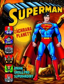 Superman - Záchrana planety - Kniha úkolů pro superhrdiny