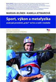 Sport, výkon a metafyzika aneb jak proměnit „práci“ ve hru a úsilí v medaile