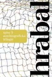 Hrabal spisy 5 - autobiografická trilogie