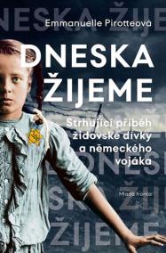 Dneska žijeme - Strhující příběh židovské dívky a německého vojáka