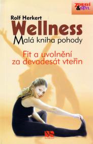 Wellness - Malá kniha pohody - Fit a uvolnění za 90 vteřin