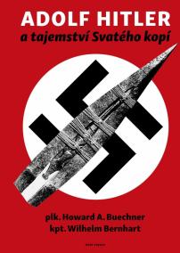 Adolf Hitler a tajemství svatého kopí