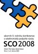 SCO 2008. Sharable Content Objects: 5. ročník konference o elektronické podpoře výuky.  Brno, Česká republika, 4.–5. června 2008. Sborník příspěvků.