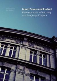 Input, Process and Product: Developments in Teaching and Language Corpora