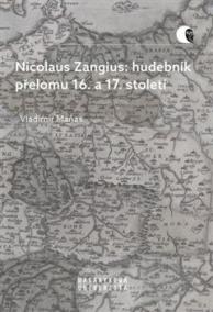 Nicolaus Zangius: hudebník přelomu 16. a 17. století (1x CD, 1x kniha)