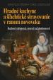 Hradné kuchyne a šľachtické stravovanie v ranom novoveku