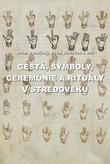 Gestá, symboly, ceremónie a rituály v stredoveku