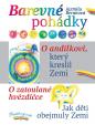 Barevné pohádky - O andílkovi, který kreslil Zemi / O zatoulané hvězdičce / Jak děti obejmuly Zemi