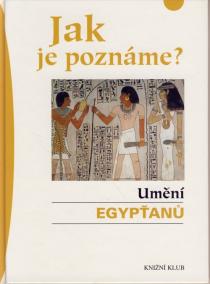 Jak je poznáme? Umění Egypťanů