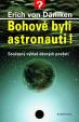 Bohové byli astronauti - 2. vyd.