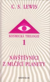 Kosmická trilogie 1 - Návštevníci z mlčící planety