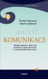 Umění komunikace - Odhalte skrytá tajemství k lepší výkonnosti a k jasnější a uspokojivější budoucnosti