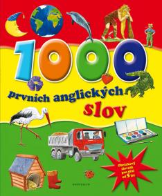 1000 prvních anglických slov - Obrázkový slovník pro děti od 5 let - 2. vydání