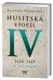 Husitská epopej IV. 1438 -1449 - Za časů bezvládí