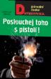 Poslouchej toho s pistolí!