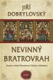 Nevinný bratrovrah - Román z doby Přemyslovců Václava a Boleslava