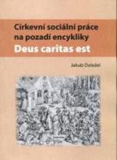 Církevní sociální práce na pozadí encykliky 'Deus caritas est'