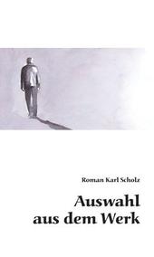 Roman Karl Scholz: Auswahl auf dem Werk