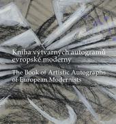 Kniha výtvarných autogramů evropské moderny. The Book of Artistic Autographs of European Modernists
