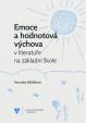 Emoce a hodnotová výchova v literatuře na základní škole