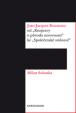 Jean Jacques Rousseau: od -Rozpravy o původu nerovnosti- ke -Společenské smlouvě-