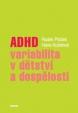 ADHD – variabilita v dětství a dospělosti