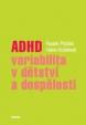 ADHD – variabilita v dětství a dospělosti