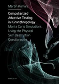 Computerized adaptive testing in Kinanthropology: Monte Carlo simulations using the physical self description questionaire