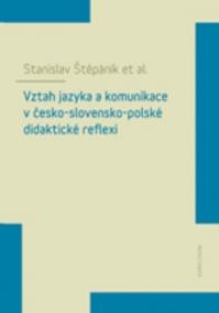 Vztah jazyka a komunikace v česko-slovensko-polské didaktické reflexi