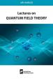 Lectures on Quantum Field Theory