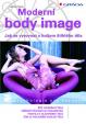 Moderní body image - Jak se vyrovnat s kultem štíhlého těla