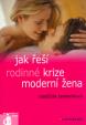 Jak řeší rodinné krize moderní žena