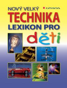Nový velký lexikon pro děti Technika