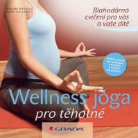 Wellness - jóga pro těhotné - Blahodárná cvičení pro vás a vaše dítě