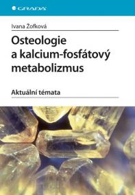 Osteologie a kalcium-fosfátový metabolizmus. Aktuální témata