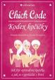 Chick Code – Kodex kočičky - Jak být opravdová kočička a jak se vypořádat s borci