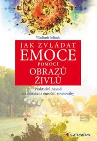 Jak zvládat emoce pomocí obrazů živlů - Praktický návod na dosažení emoční rovnováhy