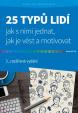 25 typů lidí - Jak s nimi jednat, jak je vést a motivovat - 3.vydání