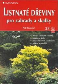 Listnaté dřeviny pro zahrady a skalky - edice Česká zahrada 23