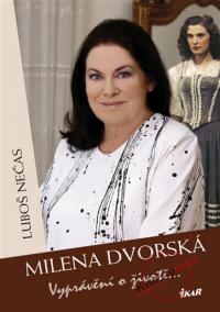 Milena Dvorská - Vyprávění o životě...