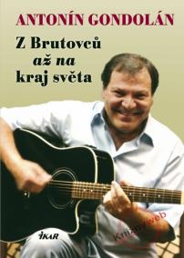 Antonín Gondolán: Z Brutovců až na kraj světa