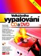 Velká kniha vypalování CD a DVD