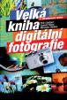 Velká kniha digitální fotografie