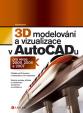 3D modelování a vizualizace v AutoCADu