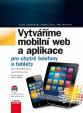 Vytváříme mobilní web a aplikace pro chytré telefony a tablety