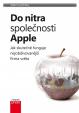 Do nitra společnosti Apple: Jak skutečně funguje nejobdivovanější firma světa