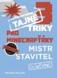 Tajné triky pro Minecrafťáky Mistr stavitel